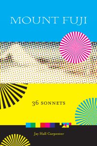 Mount Fuji, 36 Sonnets by Jay Hall Carpenter
